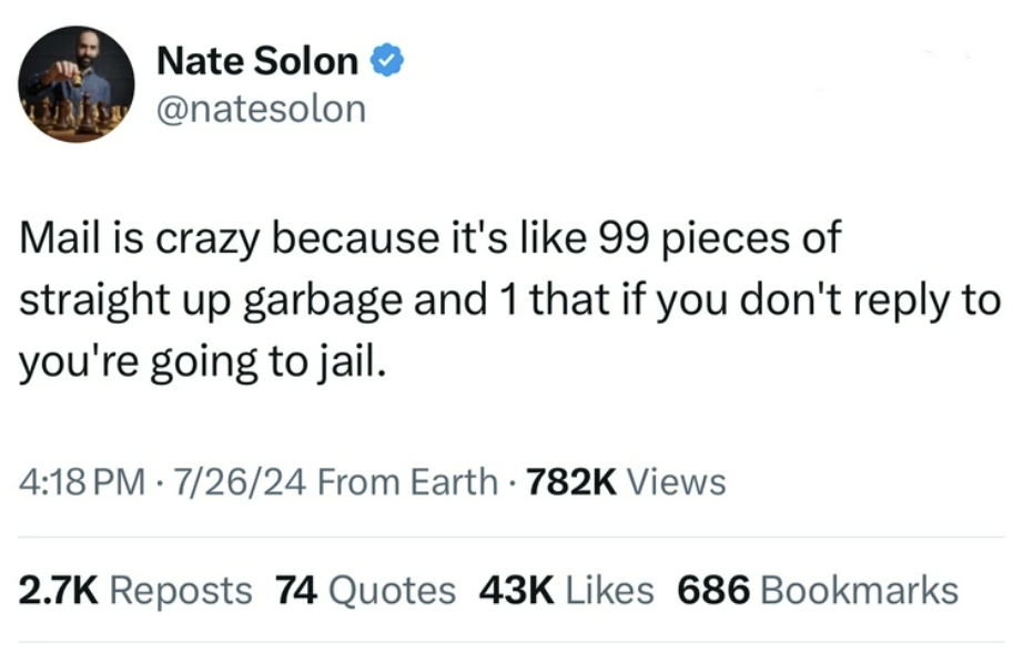 screenshot - Nate Solon Mail is crazy because it's 99 pieces of straight up garbage and 1 that if you don't to you're going to jail. 72624 From Earth Views Reposts 74 Quotes 43K 686 Bookmarks